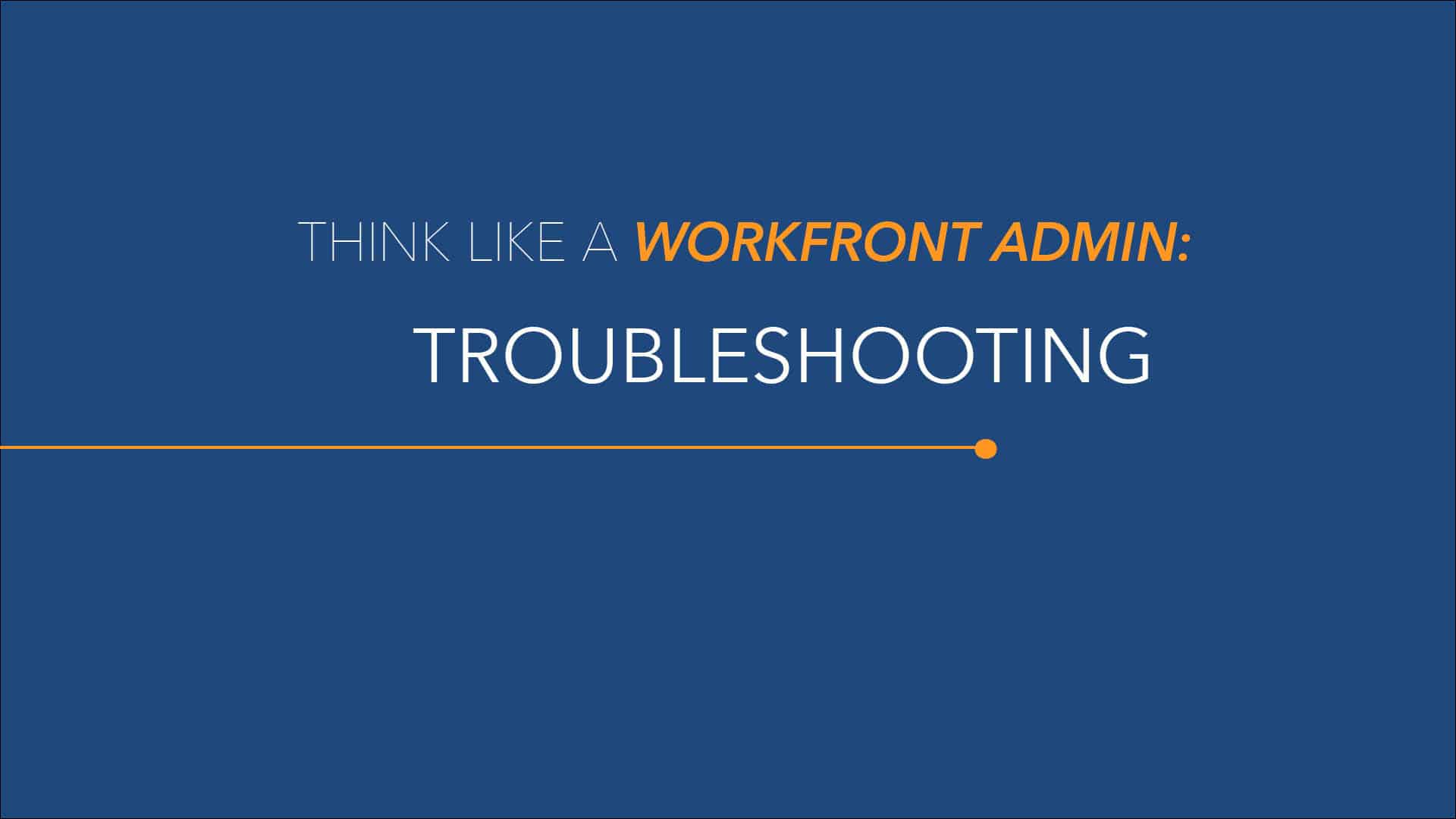 Think Live a Workfront Admin image