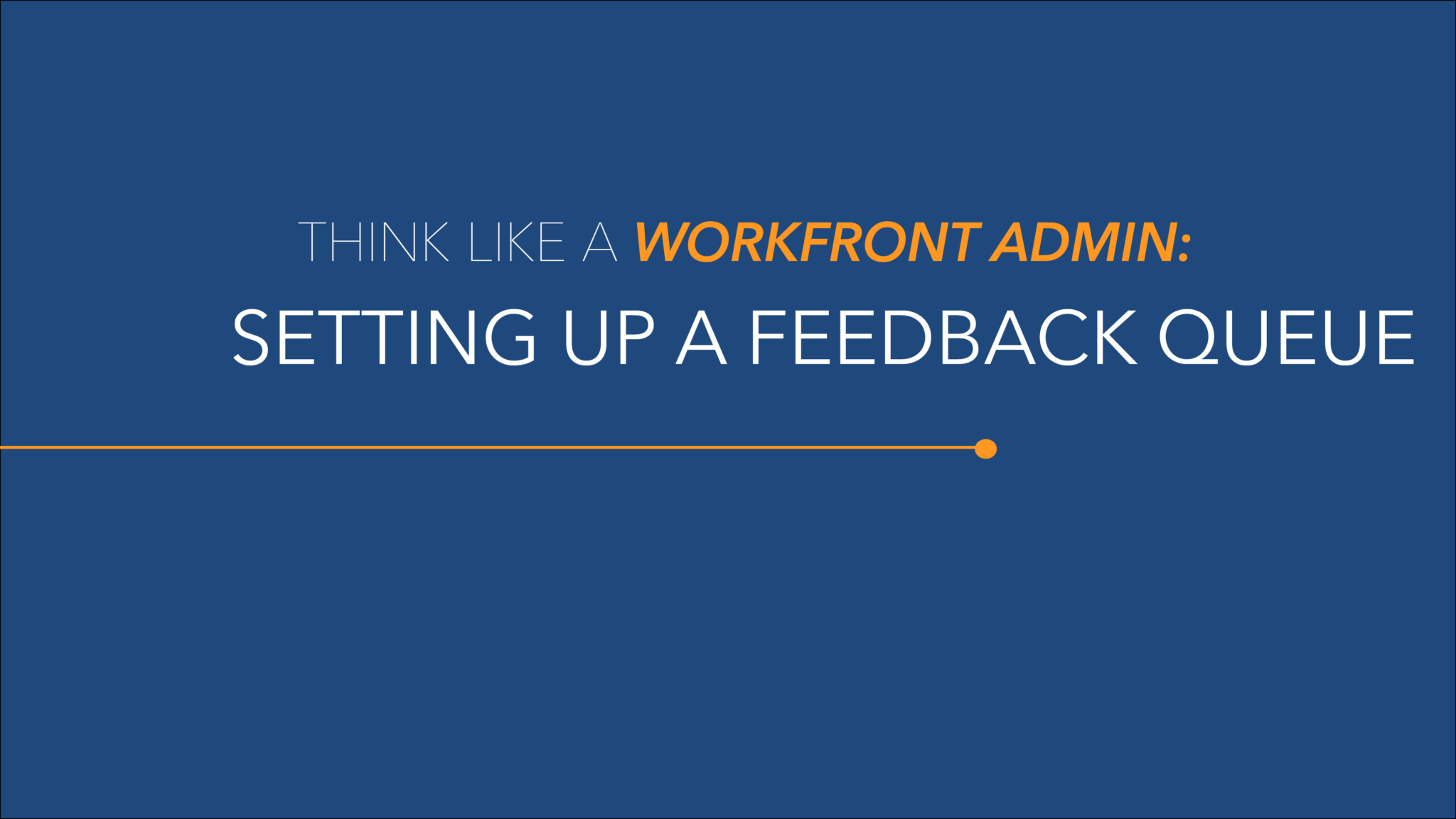 Think Live a Workfront Admin image